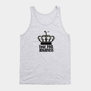 Your foil Highness Tank Top